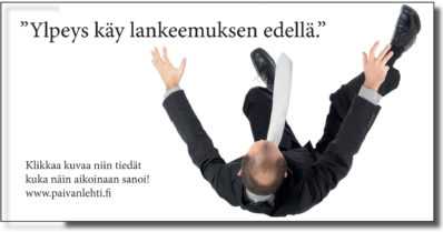 Päivän sitaatti: ”Ylpeys käy lankeemuksen edellä.”