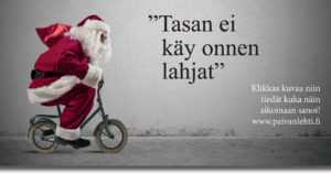 Päivän sitaatti: ”Tasan ei käy onnen lahjat”