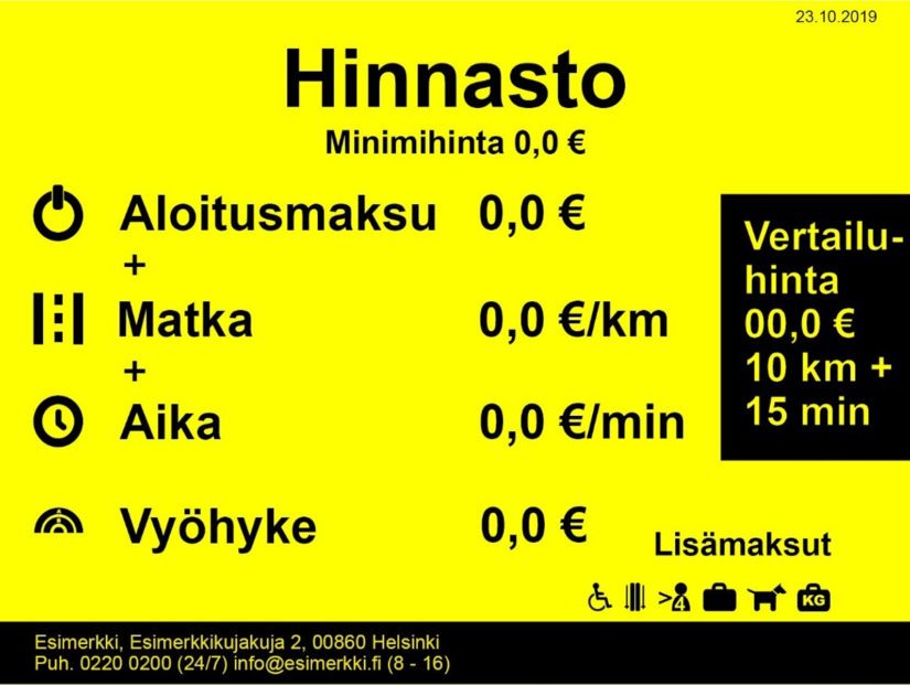 Hinnasto tulee esittää ajoneuvon oikeanpuoleisessa takasivuikkunassa tai näkyvässä paikassa, siten että se on matkustajan mahdollisimman helposti havaittavissa.