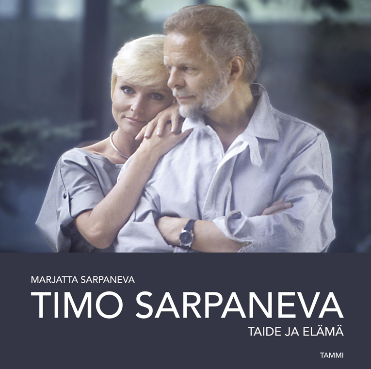 Marjatta Sarpaneva: Timo Sarpaneva – taide ja elämä